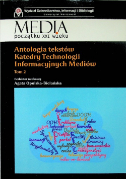 Antologia tekstów Katedry Technologii Informacyjnych Mediów Tom 2