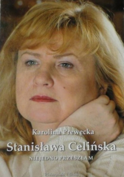 Stanisława Celińska Niejedno przeszłam