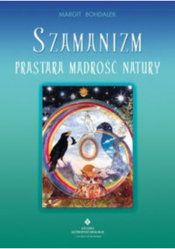 Szamanizm prastara mądrość natury