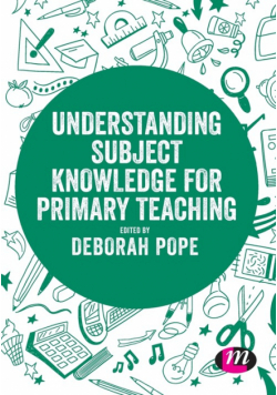 Understanding Subject Knowledge for Primary Teaching
