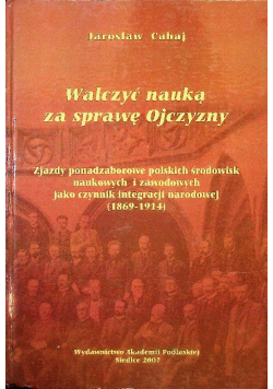 Walczyć nauką za sprawę ojczyzny