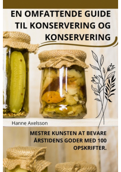 En Omfattende Guide Til Konservering Og Konservering