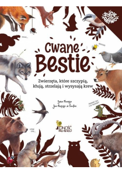 Cwane bestie. Zwierzęta, które szczypią, kłują, strzelają i wysysają krew