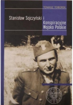 Stanisław Sojczyński i Konspiracyjne Wojsko Polskie