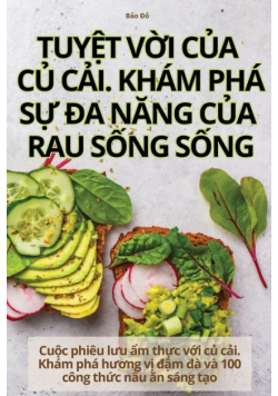 Tuyệt Vời Của Củ Cải. Khám Phá Sự Đa Năng Của Rau Sống Sống