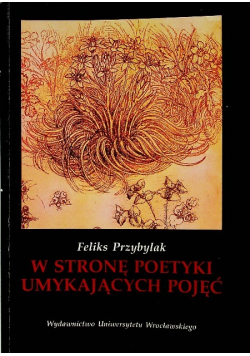 W stronę poetyki umykających pojęć