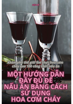 Một Hướng Dẫn Đầy Đủ Để Nấu Ăn Bằng Cách Sử Dụng Hoa Cơm Cháy