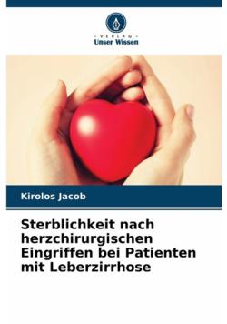 Sterblichkeit nach herzchirurgischen Eingriffen bei Patienten mit Leberzirrhose