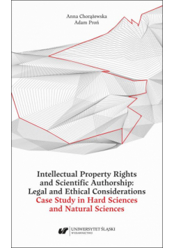 Intellectual Property Rights and Scientific Authorship: Legal and Ethical Considerations Case Study in Hard Sciences and Natural Sciences