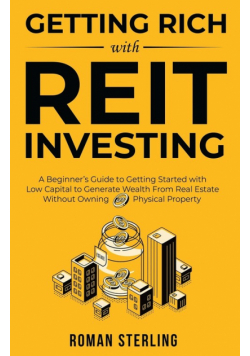 Getting Rich with REIT Investing