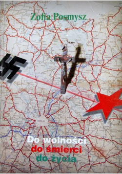 Do wolności do śmierci do życia