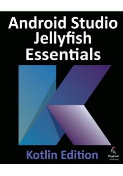 Android Studio Jellyfish Essentials - Kotlin Edition