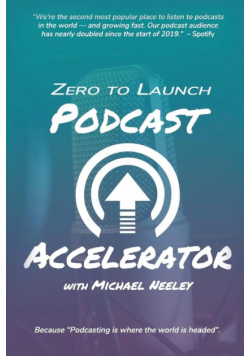 Zero To Launch Podcast Accelerator