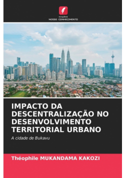 Impacto Da Descentralização No Desenvolvimento Territorial Urbano