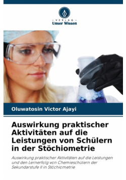 Auswirkung praktischer Aktivitäten auf die Leistungen von Schülern in der Stöchiometrie