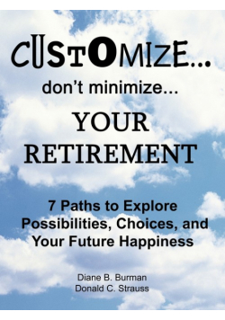 Customize...don't minimize...Your Retirement