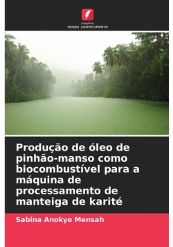 Produção de óleo de pinhão-manso como biocombustível para a máquina de processamento de manteiga de karité