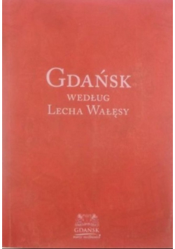 Gdańsk według Lecha Wałęsy