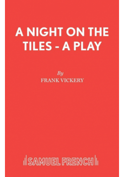 A Night On the Tiles - A Play