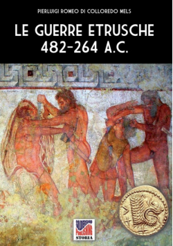 Le guerre etrusche 482-264 a.C.