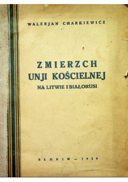 Zmierzch Unji Kościelnej na Litwie i Białorusi 1929 r.