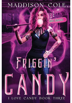 Friggin' Candy