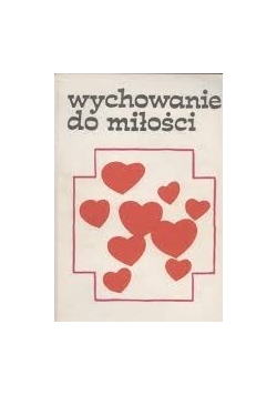 Wychowanie do miłości