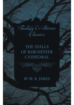 The Stalls of Barchester Cathedral (Fantasy and Horror Classics)
