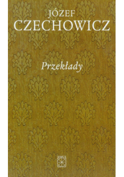 Józef Czechowicz - Pisma zebrane t.6 Przekłady