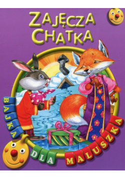 Zajęcza chatka Bajka dla maluszka