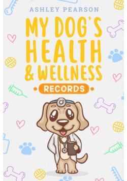 My Dog's Health And Wellness Records