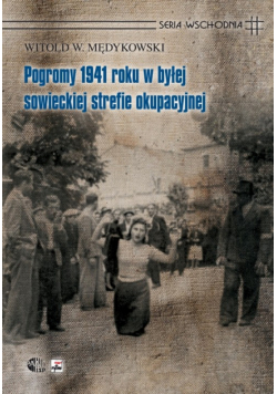 Pogromy 1941 roku w byłej sowieckiej strefie okupacyjnej. Kontekst historyczny, społeczny i kulturow