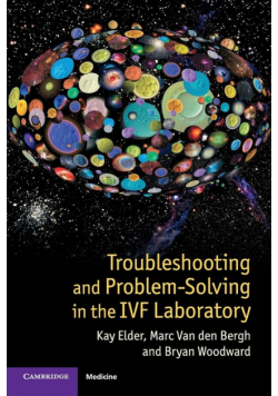 Troubleshooting and Problem-Solving in the IVF Laboratory