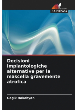 Decisioni implantologiche alternative per la mascella gravemente atrofica