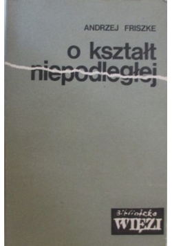 O kształt niepodległej