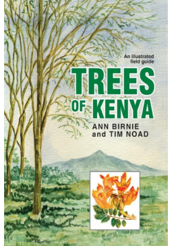 Trees of Kenya. An Illustrated Field Guide