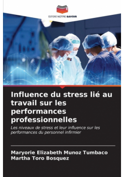 Influence du stress lié au travail sur les performances professionnelles