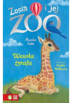 Zosia i jej zoo Wesoła żyrafa Tom 14