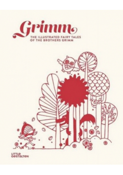 GrimmThe Illustrated Fairy Tales of the Brothers Grimm