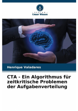 CTA - Ein Algorithmus für zeitkritische Problemen der Aufgabenverteilung