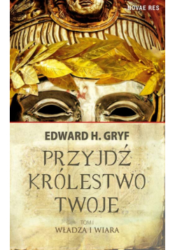 Przyjdź królestwo twoje Tom 1