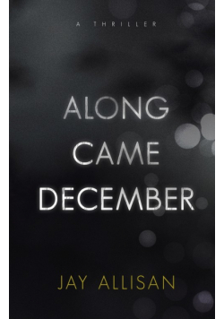 Along Came December