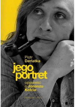 Jego portret Opowieść o Jonaszu Kofcie