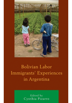 Bolivian Labor Immigrants' Experiences in Argentina