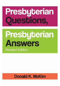 Presbyterian Questions, Presbyterian Answers, Rev. Ed