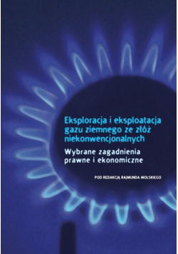 Eksploracja i eksploatacja gazu ziemnego ze złóż niekonwencjonalnych