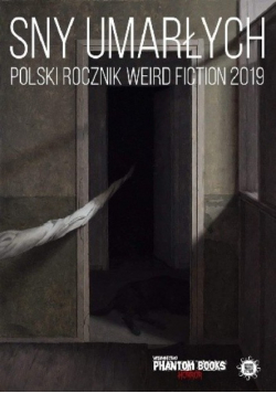 Sny umarłych Polski rocznik weird fiction 2019 Autograf