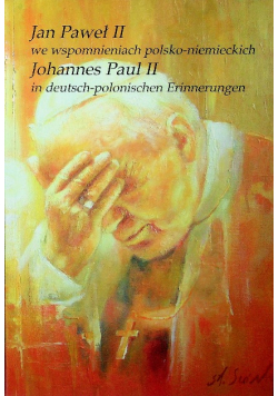 Jan Paweł II we wspomnieniach polsko niemieckich