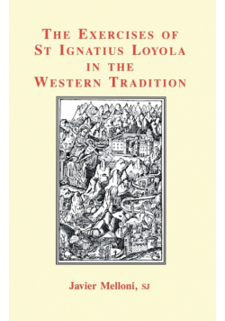 The Exercises of St Ignatius Loyola in the Western Tradition