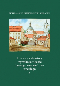 Kościoły i klasztory rzymskokatolickie dawnego województwa trockiego